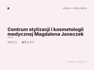 Centrum stylizacji i kosmetologii medycznej Magdalena Janeczek