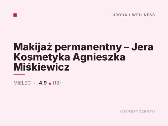 Makijaż permanentny – Jera Kosmetyka Agnieszka Miśkiewicz