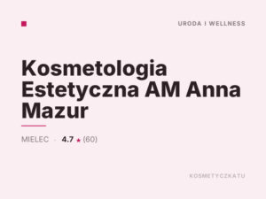 Kosmetologia Estetyczna AM Anna Mazur