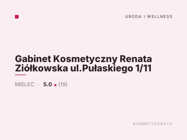 Gabinet Kosmetyczny Renata Ziółkowska ul.Pułaskiego 1/11