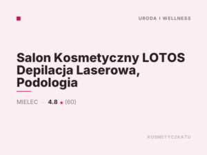 Salon Kosmetyczny LOTOS Depilacja Laserowa, Podologia