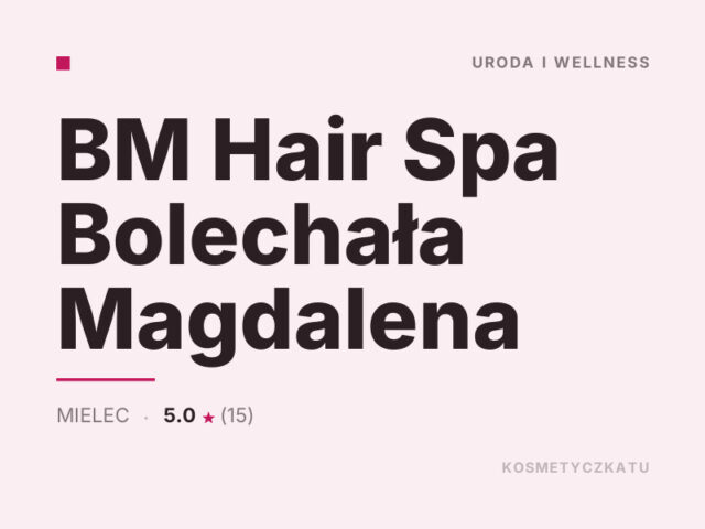 BM Hair Spa Bolechała Magdalena
