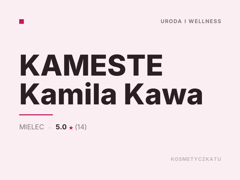 KAMESTE Kamila Kawa Uroda i Wellness Mielec