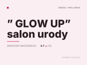 ” GLOW UP” salon urody