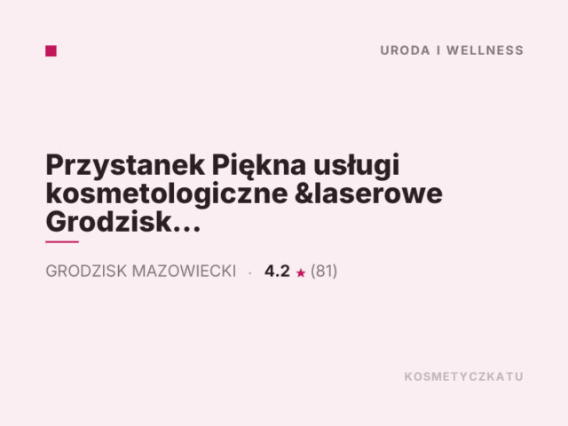 Przystanek Piękna usługi kosmetologiczne &laserowe Grodzisk Mazowiecki