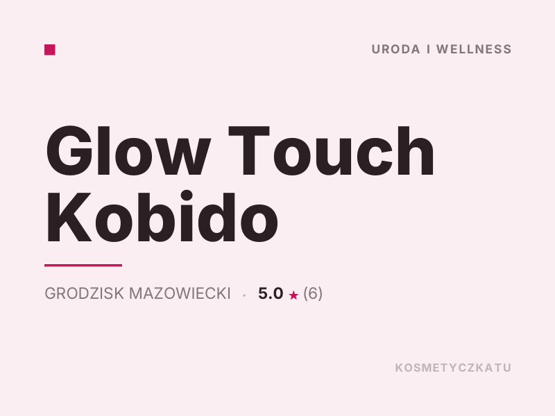 Glow Touch Kobido masaż relaksacyjny Grodzisk Mazowiecki