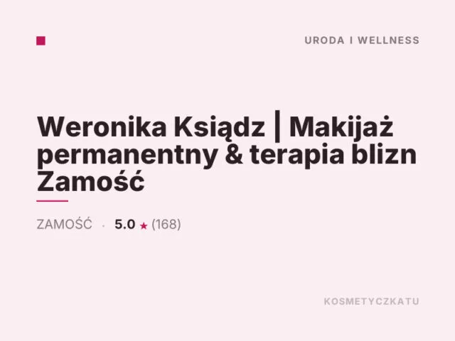 Weronika Ksiądz | Makijaż permanentny & terapia blizn Zamość