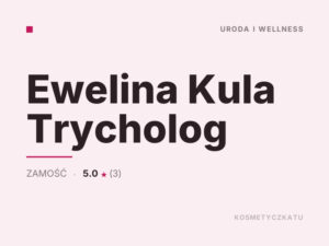Ewelina Kula Trycholog