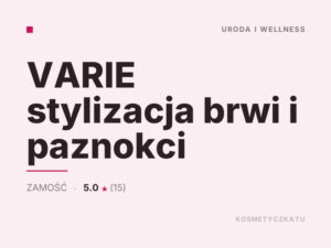 VARIE stylizacja brwi i paznokci