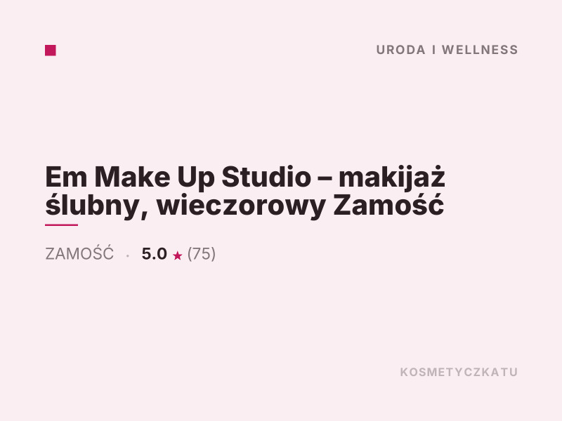 Em Make Up Studio makijaż ślubny wieczorowy Zamość