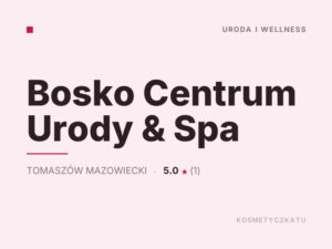 Bosko Centrum Urody & Spa