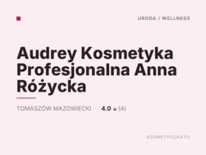 Audrey Kosmetyka Profesjonalna Anna Różycka