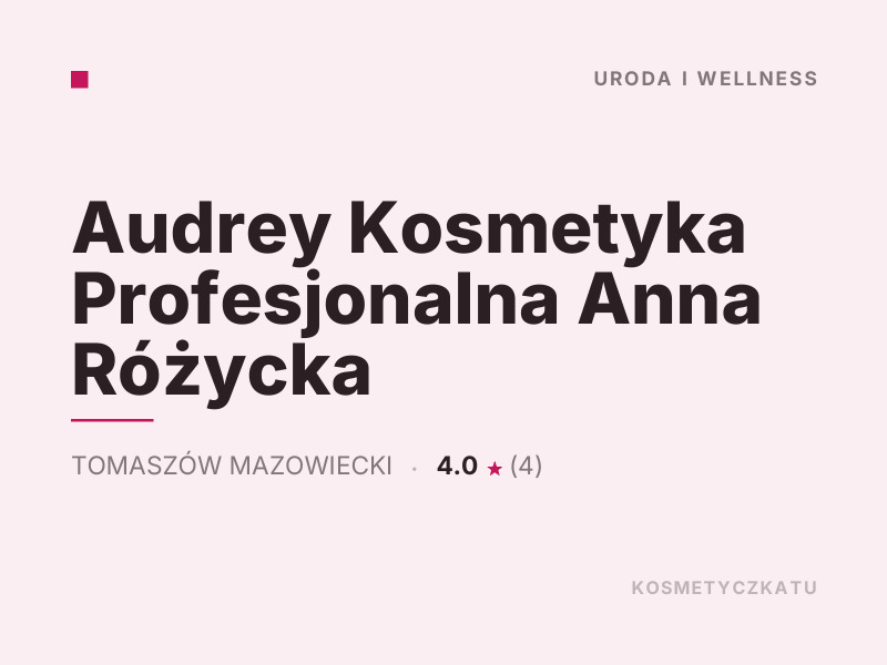 Audrey Kosmetyka Profesjonalna Anna Różycka konsultacje dermokosmetyczne Tomaszów Mazowiecki