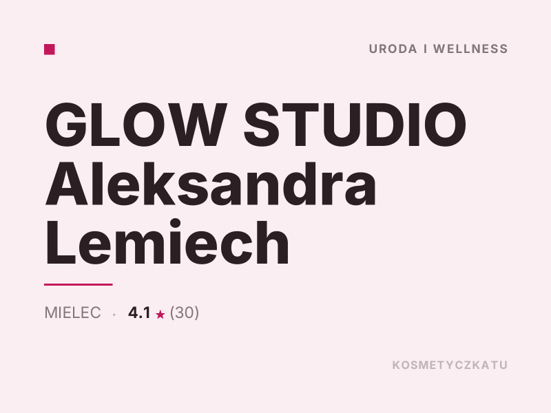 GLOW STUDIO Aleksandra Lemiech fryzjerstwo Mielec