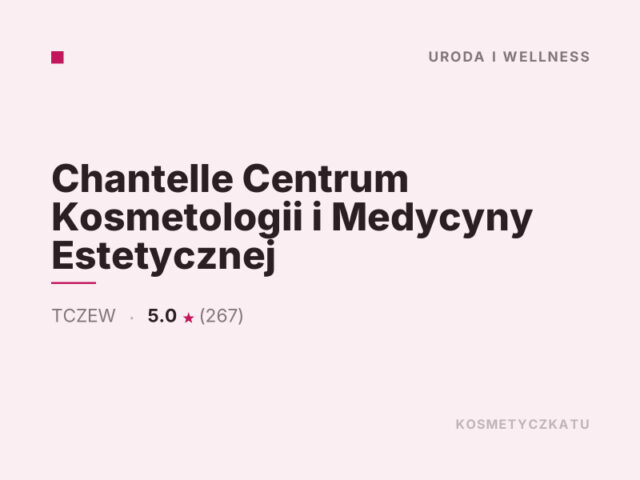 Chantelle Centrum Kosmetologii i Medycyny Estetycznej