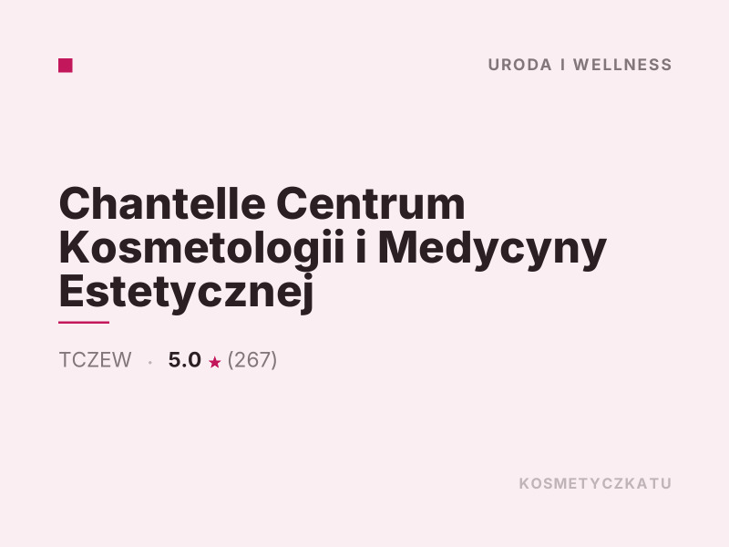 Chantelle Centrum Kosmetologii i Medycyny Estetycznej Botoks i wypełniacze Tczew