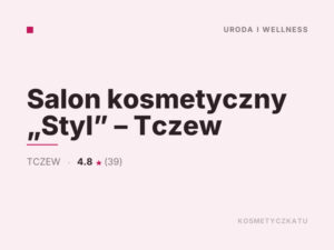 Salon kosmetyczny „Styl” – Tczew