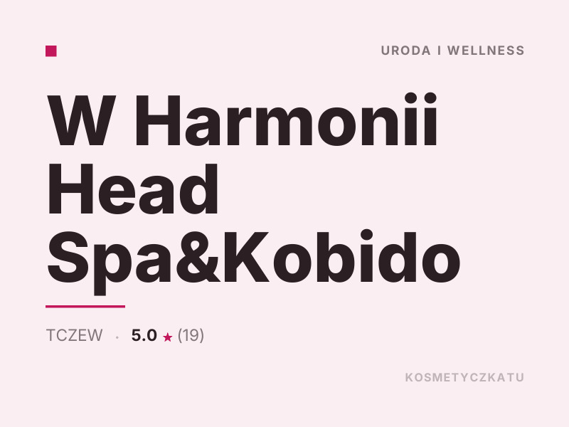 W Harmonii Head Spa&Kobido masaż i SPA Tczew