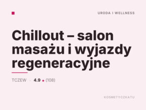 Chillout – salon masażu i wyjazdy regeneracyjne