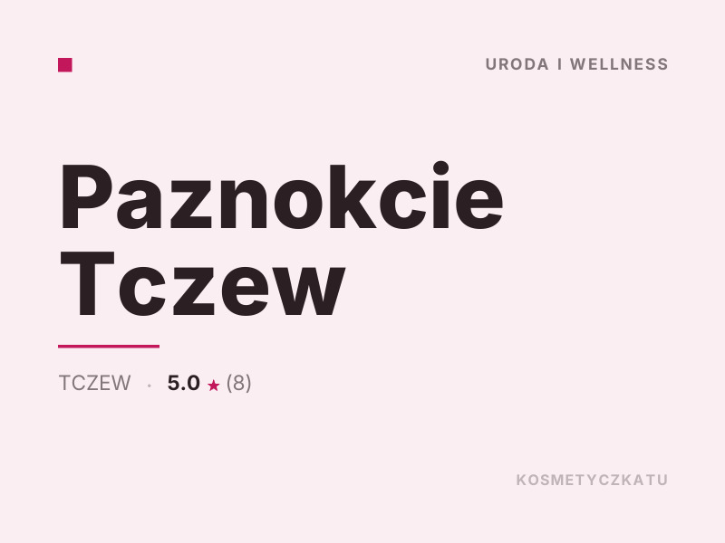 Paznokcie Tczew manicure i pedicure Tczew