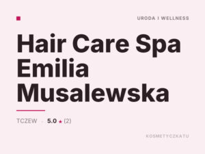 Hair Care Spa Emilia Musalewska