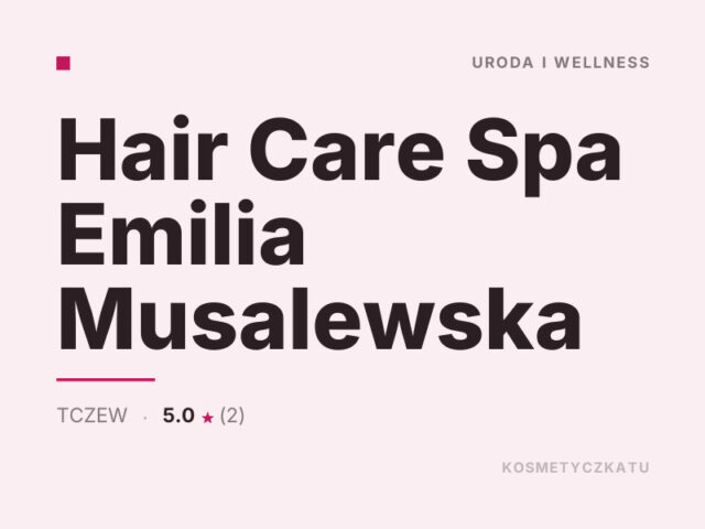 Hair Care Spa Emilia Musalewska