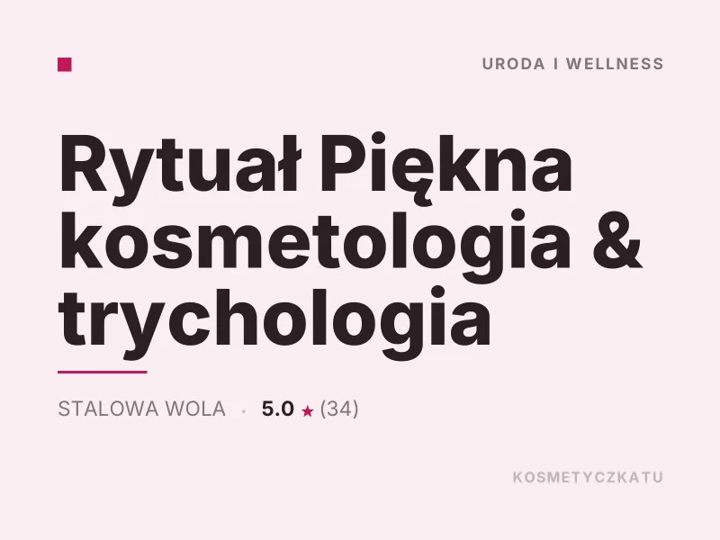 Rytuał Piękna kosmetologia & trychologia konsultacje dermokosmetyczne Stalowa Wola