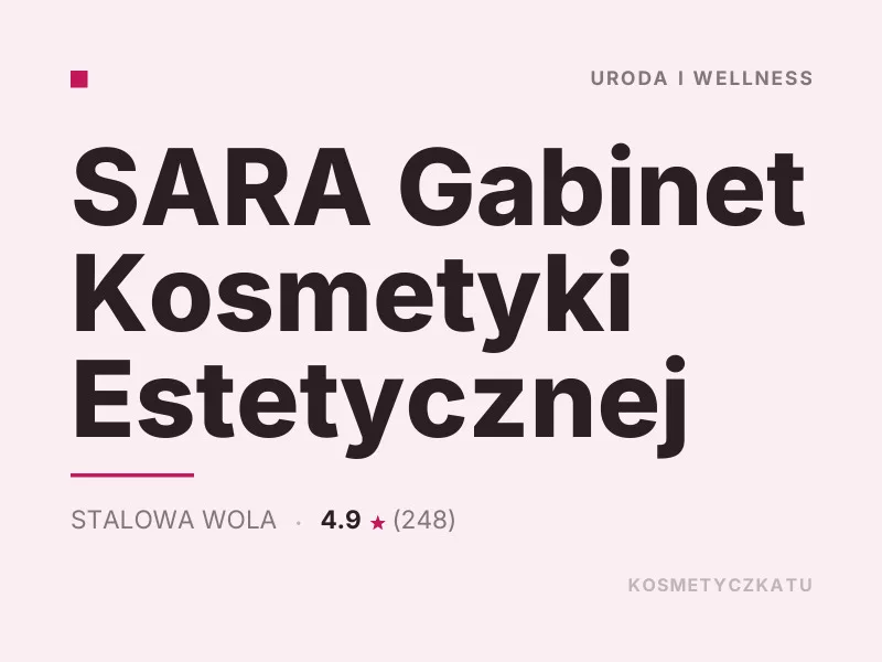 SARA Gabinet Kosmetyki Estetycznej konsultacje dermokosmetyczne Stalowa Wola