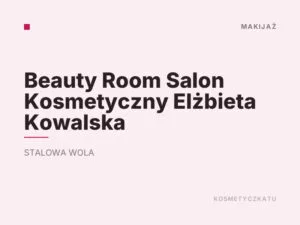 Beauty Room Salon Kosmetyczny Elżbieta Kowalska