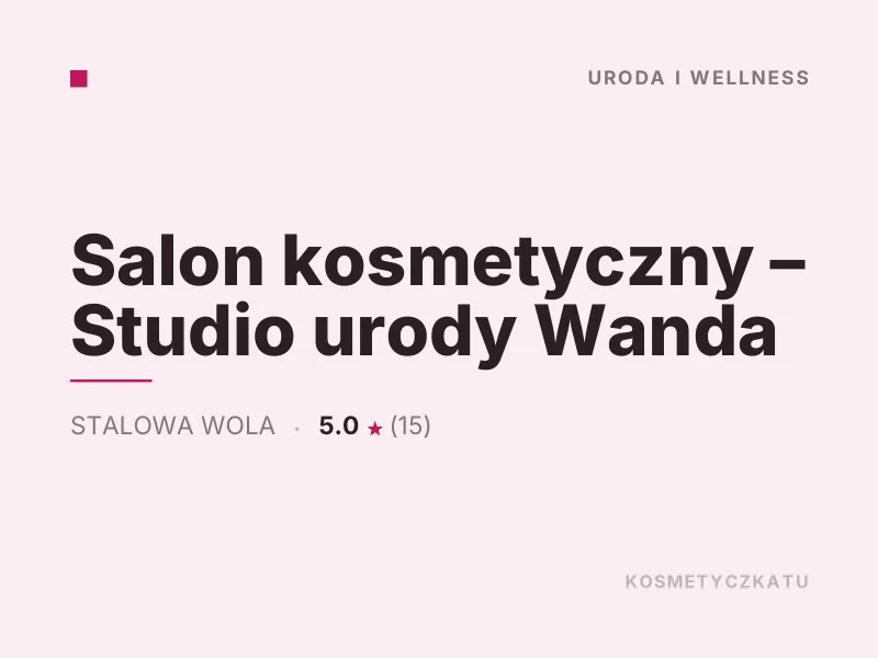 Salon kosmetyczny Studio urody Wanda kosmetyka i pielęgnacja dla mężczyzn Stalowa Wola