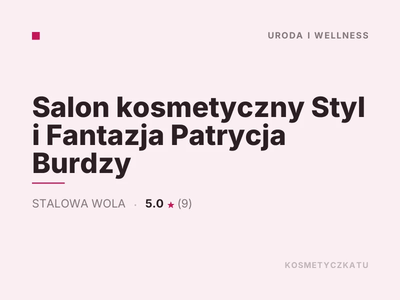Salon kosmetyczny Styl i Fantazja Patrycja Burdzy Manicure i pedicure Stalowa Wola