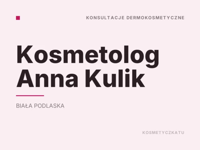 Kosmetolog Anna Kulik
