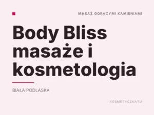Body Bliss masaże i kosmetologia