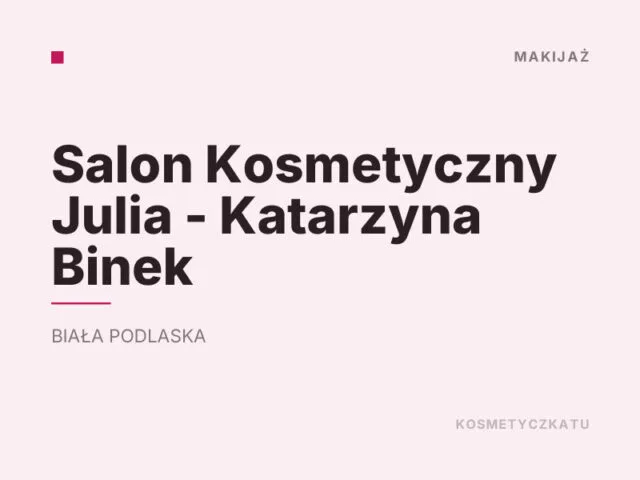 Salon Kosmetyczny Julia – Katarzyna Binek