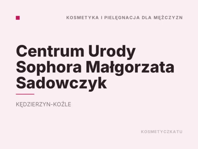 Centrum Urody Sophora Małgorzata Sadowczyk