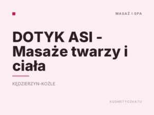 DOTYK ASI – Masaże twarzy i ciała