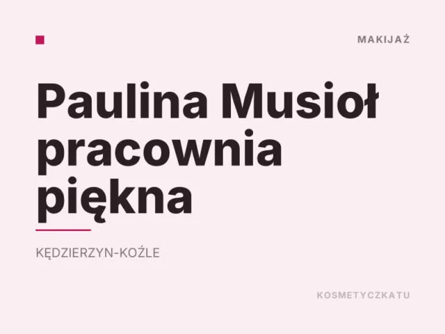 Paulina Musioł pracownia piękna