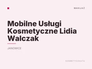 Mobilne Usługi Kosmetyczne Lidia Walczak