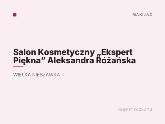 Salon Kosmetyczny „Ekspert Piękna” Aleksandra Różańska
