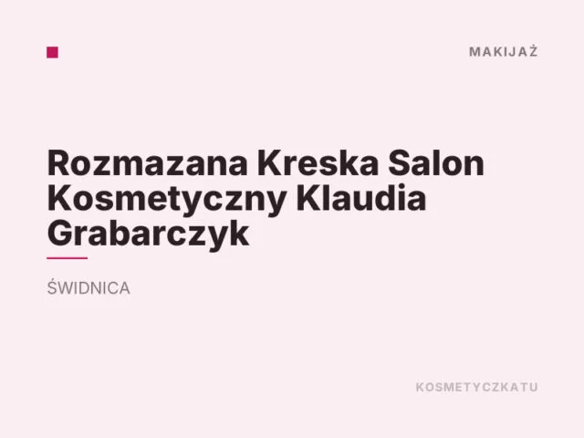 Rozmazana Kreska Salon Kosmetyczny Klaudia Grabarczyk