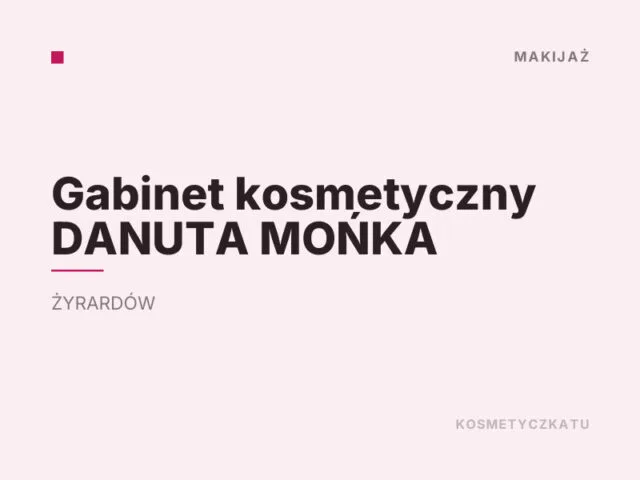 Gabinet kosmetyczny DANUTA MOŃKA