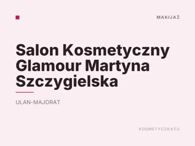 Salon Kosmetyczny Glamour Martyna Szczygielska