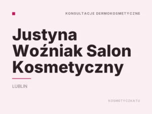 Justyna Woźniak Salon Kosmetyczny