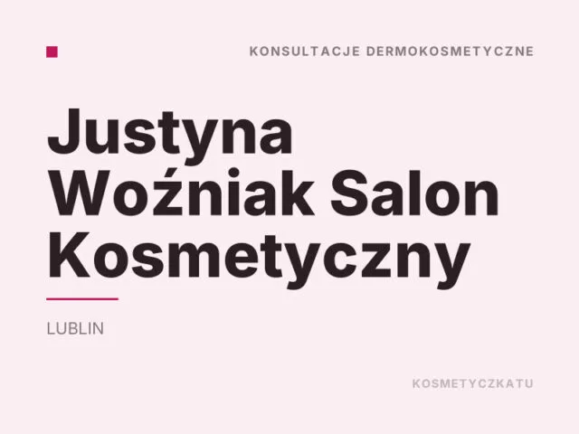 Justyna Woźniak Salon Kosmetyczny