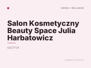 Salon Kosmetyczny Beauty Space Julia Harbatowicz