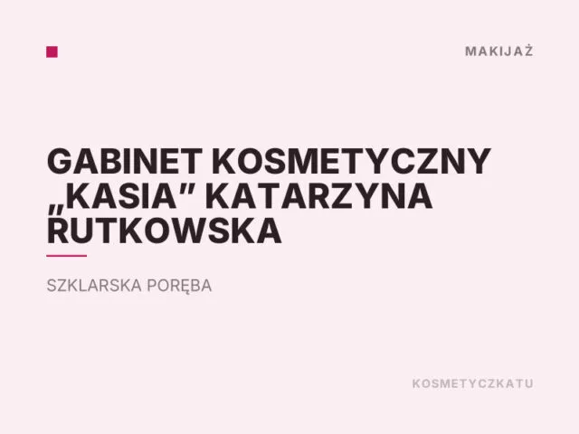 Gabinet Kosmetyczny „Kasia” Katarzyna Rutkowska