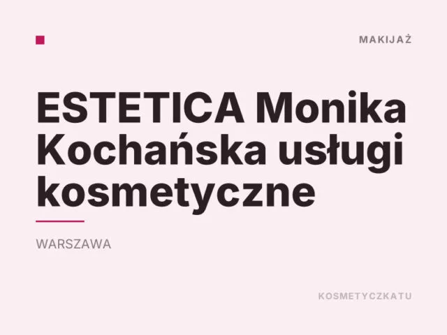 ESTETICA Monika Kochańska usługi kosmetyczne
