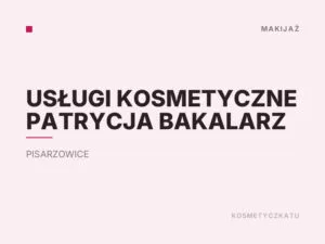 Usługi Kosmetyczne Patrycja Bakalarz