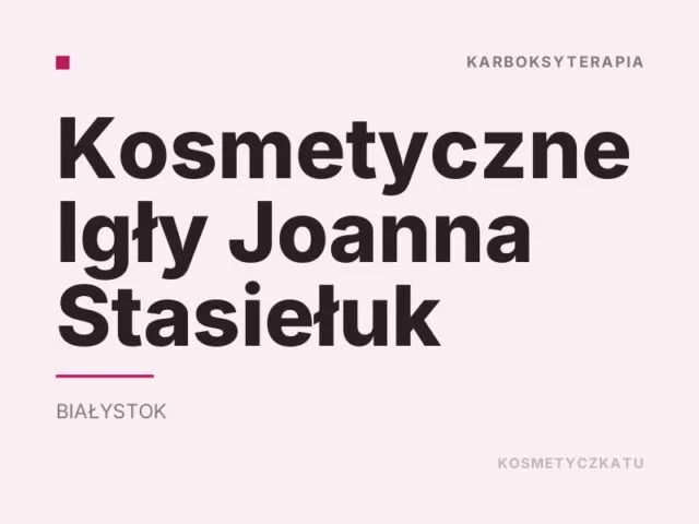 Kosmetyczne Igły Joanna Stasiełuk