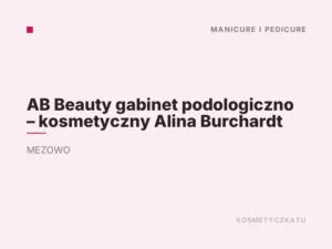 AB Beauty gabinet podologiczno – kosmetyczny Alina Burchardt